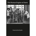 The Human Engine at Dawn: Poems