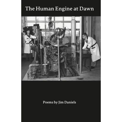 The Human Engine at Dawn: Poems