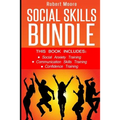 Social Skills: This book includes: Social Anxiety Training, Communication Skills Training, Confidence Training