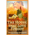 The House that Love Forgot
