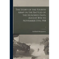 The Story of the Fourth Army in the Battles of the Hundred Days, August 8th to November 11th, 1918; 1