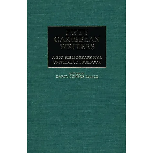 Fifty Caribbean Writers: A Bio-Bibliographical Critical Sourcebook