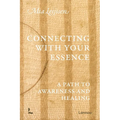 Connecting with Your Essence: A Path to Awareness and Healing
