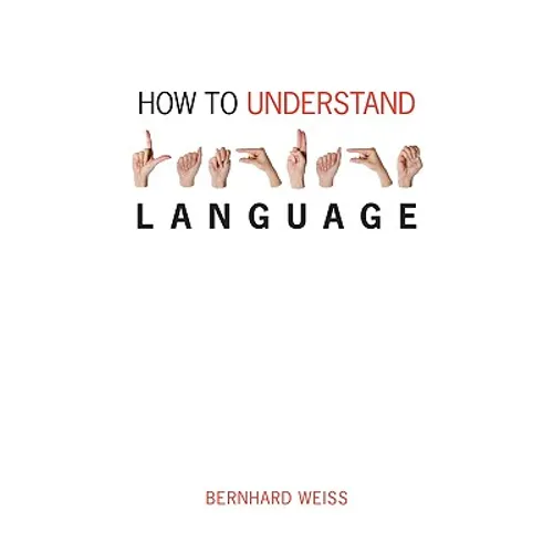 How to Understand Language: A Philosophical Inquiry