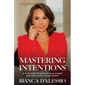 Mastering Intentions: 10 Practices to Amplify Your Power and Lead with Lasting Impact
