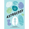 A Beginner's Guide to Astrology: Learn How the Language of the Stars Can Light Up Your Life