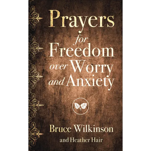 Prayers for Freedom Over Worry and Anxiety