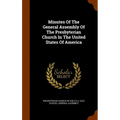 Minutes Of The General Assembly Of The Presbyterian Church In The United States Of America