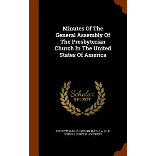 Minutes Of The General Assembly Of The Presbyterian Church In The United States Of America
