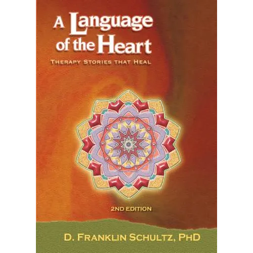 A Language of the Heart: Therapy Stories That Heal