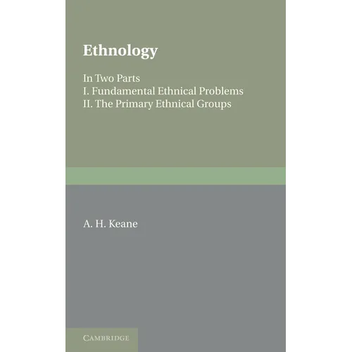 Ethnology: Fundamental Ethnical Problems; The Primary Ethnical Groups