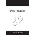 Who Knows?