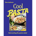 Cool Pasta: Reinventing the Pasta Salad