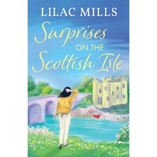 Surprises on the Scottish Isle: A brand new feel-good escapist Scottish romance set on the Isle of Skye