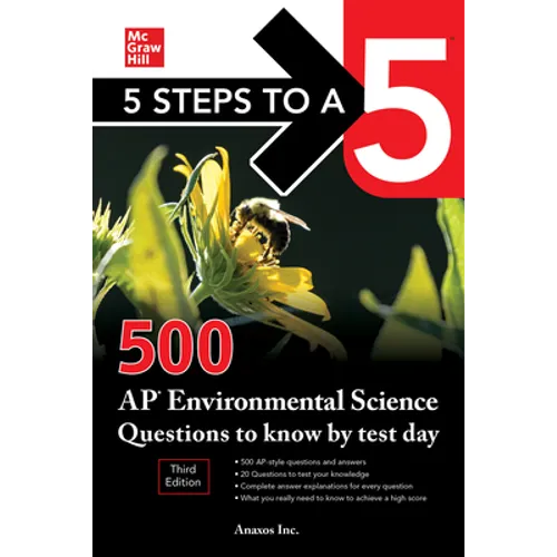 5 Steps to a 5: 500 AP Environmental Science Questions to Know by Test Day, Third Edition