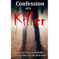 Confession of a Killer: America's No1 SERIAL KILLER tells his story for the first time - TRUE CRIME
