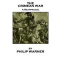 Phillip Warner - The Crimean War: A Reappraisal