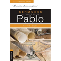 Sermones Actuales Sobre Pablo: 112 Homilías Sobre El Libro de Los Hechos Y Sobre Las Epístolas Paulinas