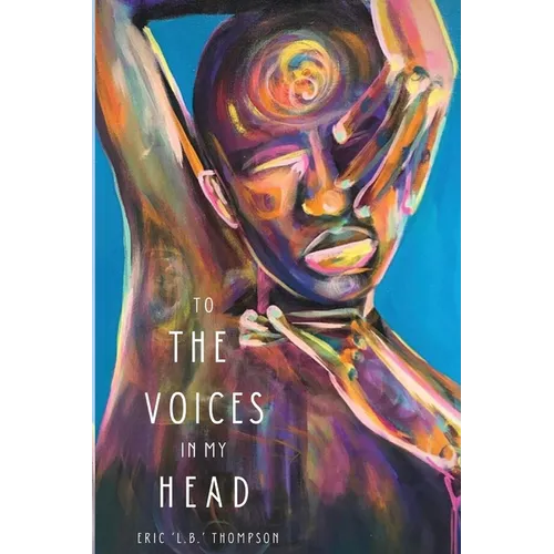 To the Voices in My Head