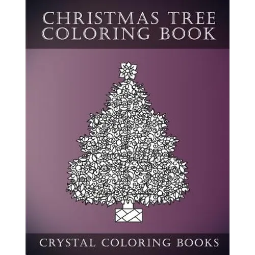 Christmas Tree Coloring Book: Stress Relief Adult Coloring Book Containing 30 Christmas Tree Coloring Pages