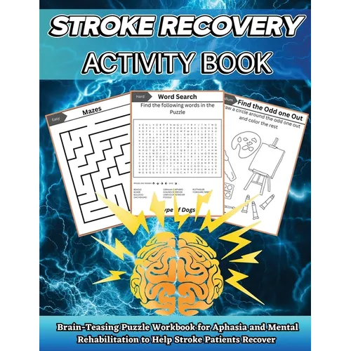 Stroke Recovery Activity Book: Brain-Teaser Puzzle Workbook for Aphasia and Mental Rehabilitation to Assist Stroke Patients in Recovering in Large Pri