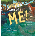 Happy to Be Me!: The Story of Argo the Snail