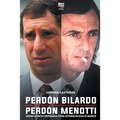 Perdón Bilardo. Perdón Menotti