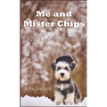 Me and Mister Chips: a boy's adventures with his puppy