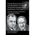 From the Physical Universe to the Metaphysical Cosmos. The Quantum Entanglement and Synchronicity of Carl Jung