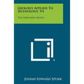 Geology Applied To Selenology, V4: The Shrunken Moon