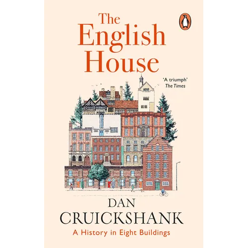 The English House: A History in Eight Buildings