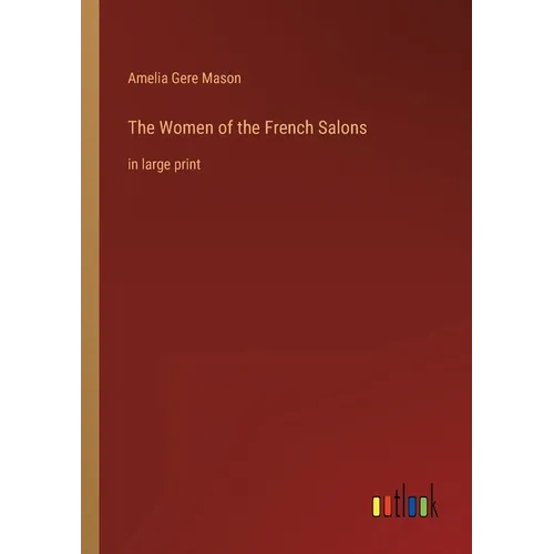 The Women of the French Salons: in large print