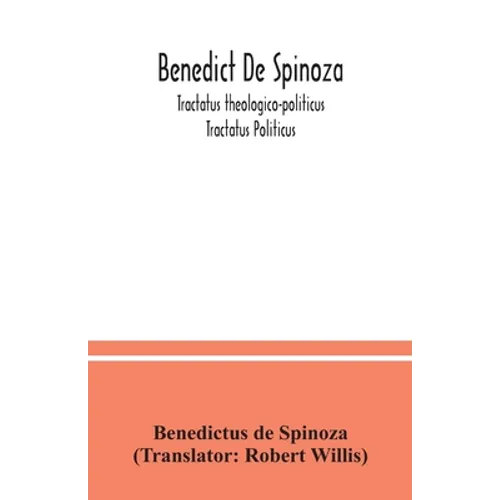 Benedict De Spinoza; Tractatus theologico-politicus; Tractatus Politicus