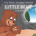 It's Time to Stay Home Little Bear: An adorable book about germs for preschoolers