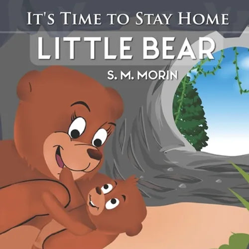 It's Time to Stay Home Little Bear: An adorable book about germs for preschoolers