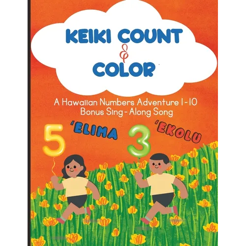 Keiki Count & Color: A Hawaiian Numbers Adventure 1-10 with Bonus Sing-Along Song
