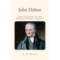 John Dalton: the Founder of the Modern Atomic Theory
