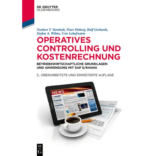 Operatives Controlling Und Kostenrechnung: Betriebswirtschaftliche Grundlagen Und Anwendung Mit SAP S/4hana