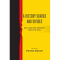 A History Shared and Divided: East and West Germany Since the 1970s