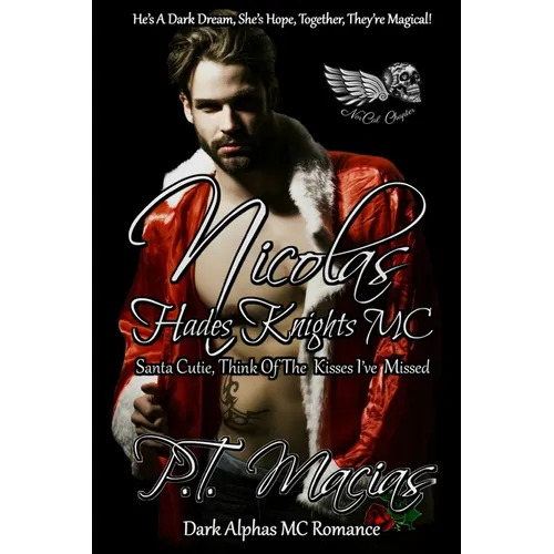 Nicolas: Hades Knights MC, Santa Cutie, Think Of The Kisses I've Missed (Dark Alphas MC Romance): He's A Dark Dream, She's Hope