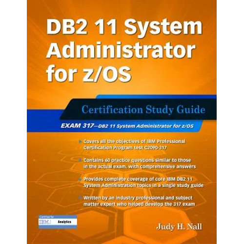 DB2 11 System Administrator for Z/Os: Certification Study Guide: Exam 317