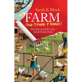 Farm (and Other F Words): The Rise and Fall of the Small Family Farm