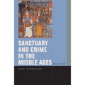 Sanctuary and Crime in the Middle Ages, 400-1500