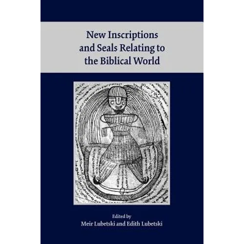 New Inscriptions and Seals Relating to the Biblical World