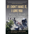 If I Don't Make It, I Love You: Survivors in the Aftermath of School Shootings