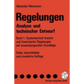 Regelungen. Analyse Und Technischer Entwurf: Band 1: Systemtechnik Linearer Und Linearisierter Regelungen Auf Anwendungsnaher Grundlage