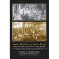 Front Porches to Front Lines: One Small Town's Mobilization of Men, Women, Manufacturing and Money during World War One