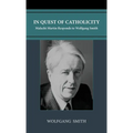 In Quest of Catholicity: Malachi Martin Responds to Wolfgang Smith