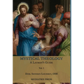 Mystical Theology: A Layman's Guide; vol. 1