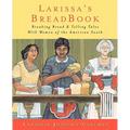 Larissa's Breadbook: Ten Incredible Southern Women and Their Stories of Courage, Adventure, and Discovery